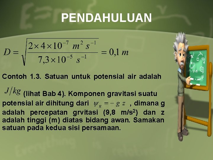 PENDAHULUAN Contoh 1. 3. Satuan untuk potensial air adalah (lihat Bab 4). Komponen gravitasi