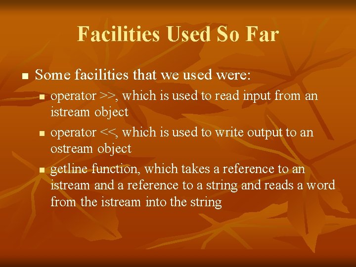 Facilities Used So Far n Some facilities that we used were: n n n