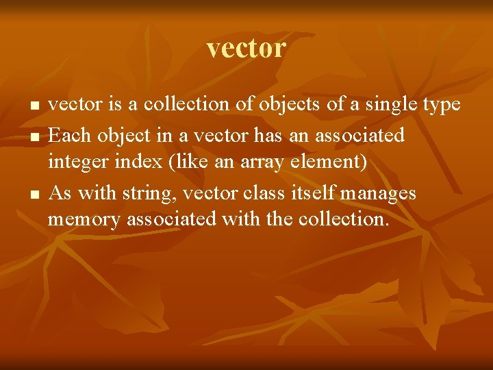 vector n n n vector is a collection of objects of a single type
