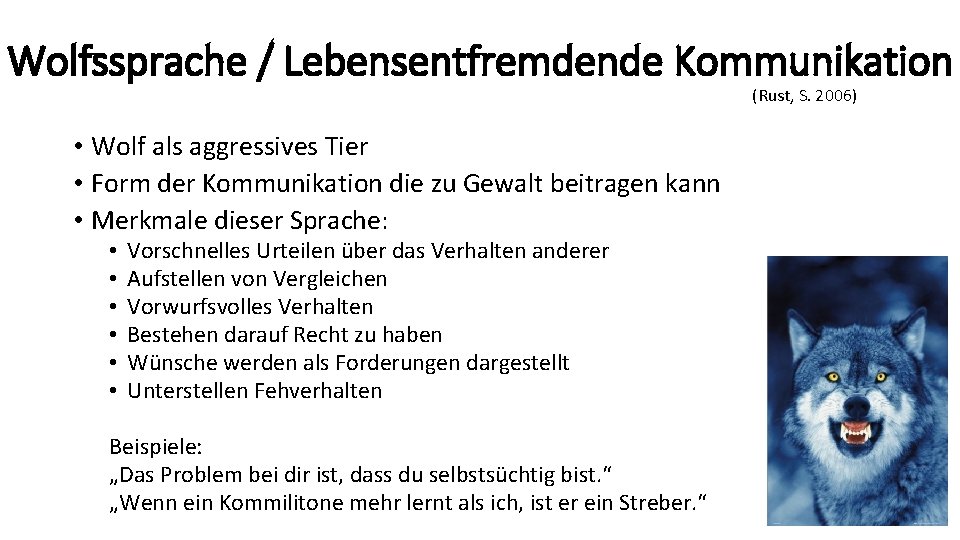 Wolfssprache / Lebensentfremdende Kommunikation (Rust, S. 2006) • Wolf als aggressives Tier • Form