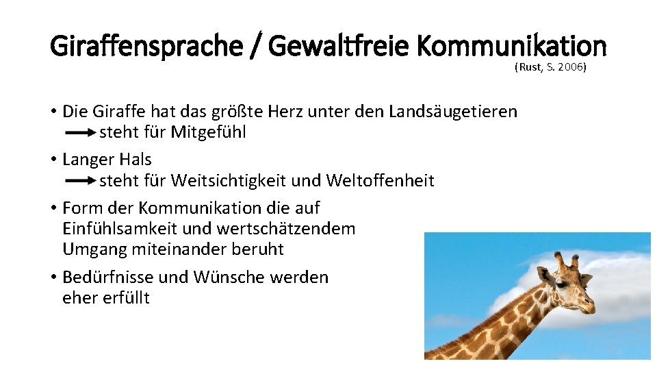 Giraffensprache / Gewaltfreie Kommunikation (Rust, S. 2006) • Die Giraffe hat das größte Herz