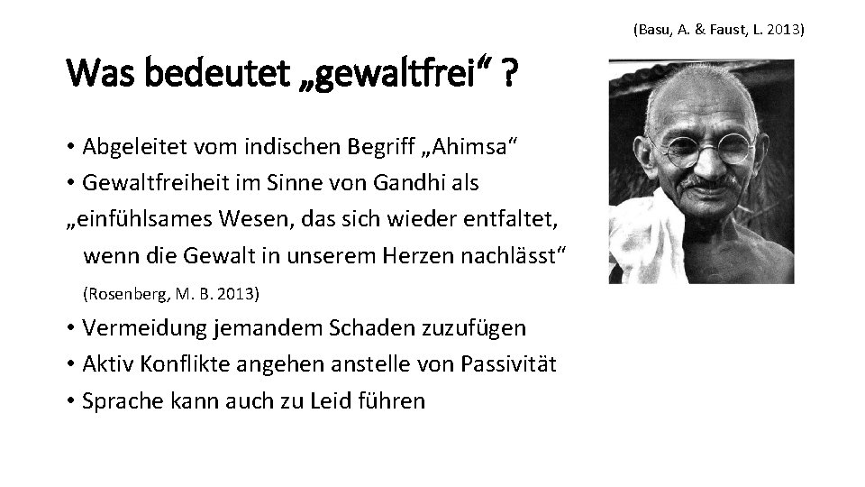 (Basu, A. & Faust, L. 2013) Was bedeutet „gewaltfrei“ ? • Abgeleitet vom indischen