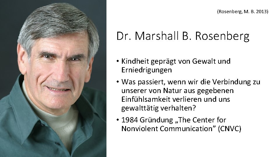 Dr. Marshall B. Rosenberg • Kindheit geprägt von Gewalt und Erniedrigungen • Was passiert,