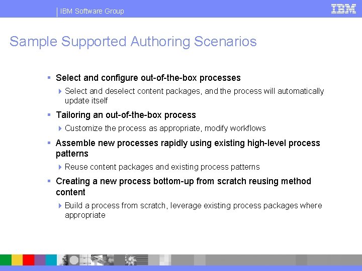 IBM Software Group Sample Supported Authoring Scenarios § Select and configure out-of-the-box processes 4