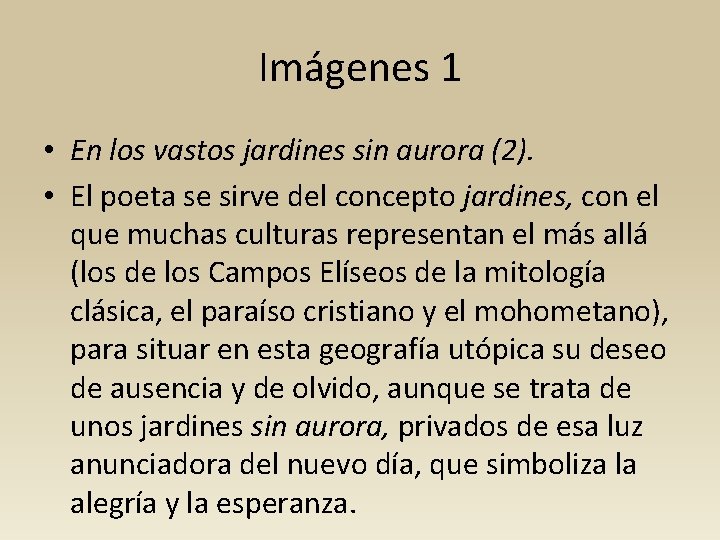 Imágenes 1 • En los vastos jardines sin aurora (2). • El poeta se