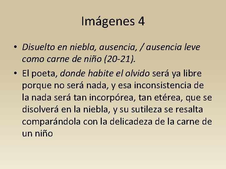 Imágenes 4 • Disuelto en niebla, ausencia, / ausencia leve como carne de niño