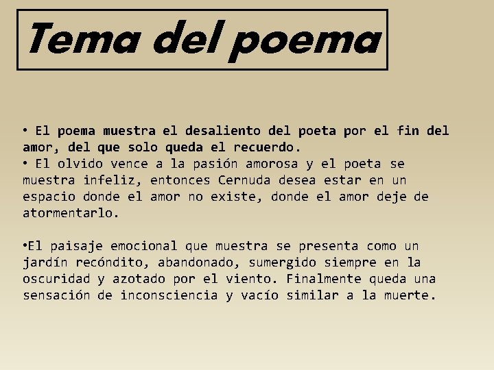 Tema del poema • El poema muestra el desaliento del poeta por el fin