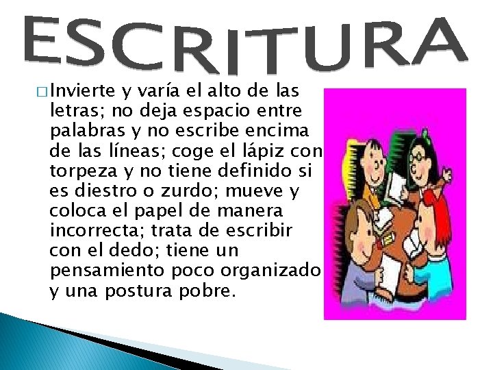 � Invierte y varía el alto de las letras; no deja espacio entre palabras