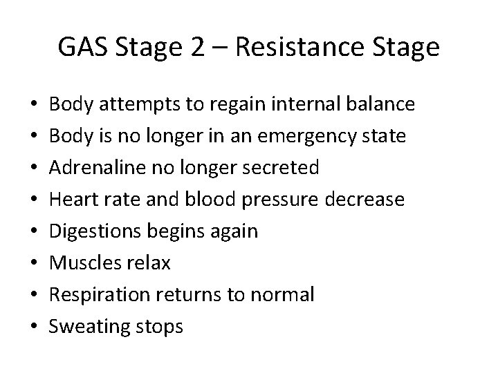 GAS Stage 2 – Resistance Stage • • Body attempts to regain internal balance