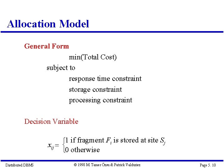 Allocation Model General Form min(Total Cost) subject to response time constraint storage constraint processing Allocation Model General Form min(Total Cost) subject to response time constraint storage constraint processing