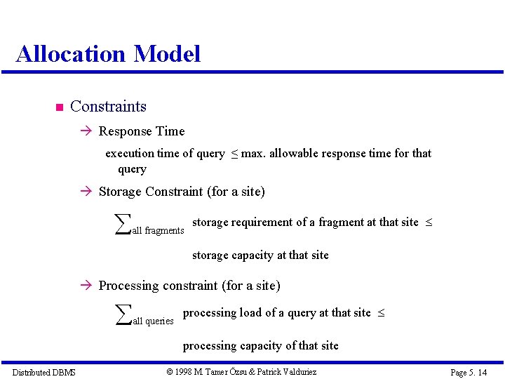 Allocation Model Constraints à Response Time execution time of query ≤ max. allowable response Allocation Model Constraints à Response Time execution time of query ≤ max. allowable response
