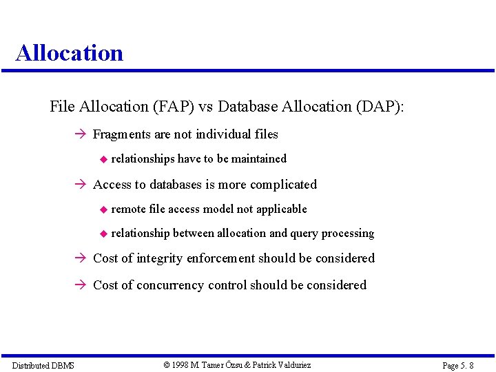 Allocation File Allocation (FAP) vs Database Allocation (DAP): à Fragments are not individual files Allocation File Allocation (FAP) vs Database Allocation (DAP): à Fragments are not individual files
