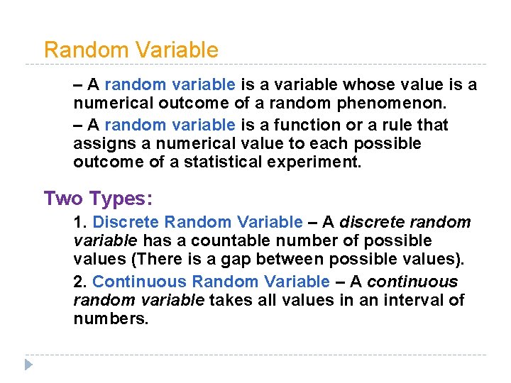 Random Variable – A random variable is a variable whose value is a numerical