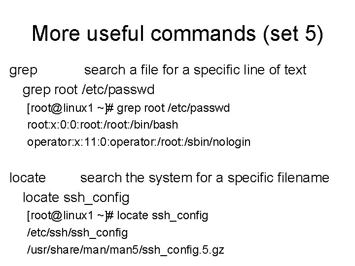 More useful commands (set 5) grep search a file for a specific line of More useful commands (set 5) grep search a file for a specific line of