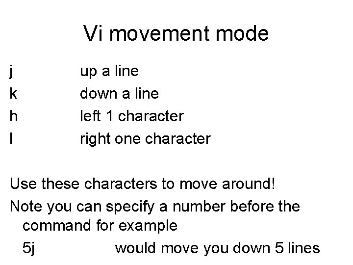 Vi movement mode j k h l up a line down a line left Vi movement mode j k h l up a line down a line left