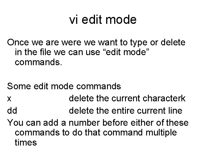 vi edit mode Once we are we want to type or delete in the vi edit mode Once we are we want to type or delete in the
