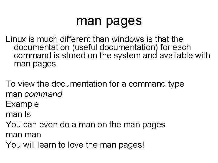 man pages Linux is much different than windows is that the documentation (useful documentation) man pages Linux is much different than windows is that the documentation (useful documentation)