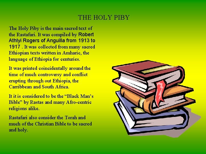 THE HOLY PIBY The Holy Piby is the main sacred text of the Rastafari.