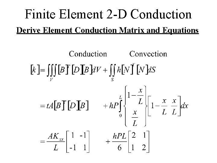 Finite Element 2 -D Conduction Derive Element Conduction Matrix and Equations 
