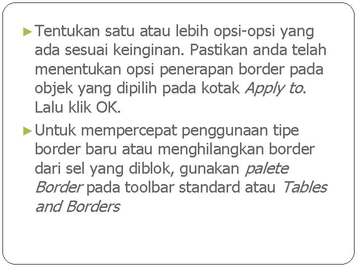 ► Tentukan satu atau lebih opsi-opsi yang ada sesuai keinginan. Pastikan anda telah menentukan