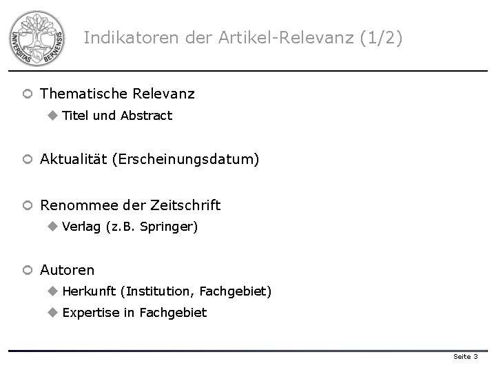 Indikatoren der Artikel-Relevanz (1/2) ¢ Thematische Relevanz u Titel und Abstract ¢ Aktualität (Erscheinungsdatum)