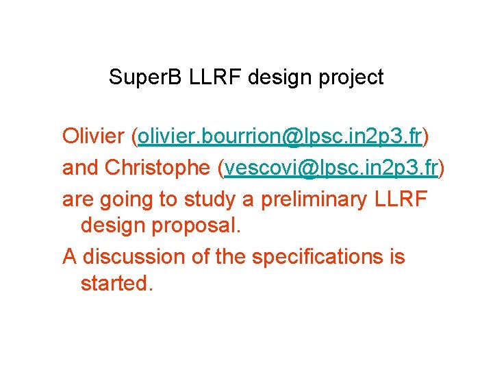 Super. B LLRF design project Olivier (olivier. bourrion@lpsc. in 2 p 3. fr) and