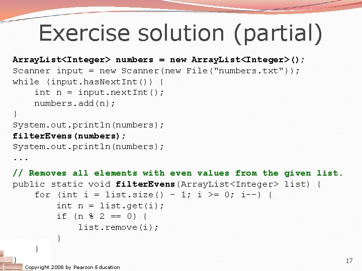 Exercise solution (partial) Array. List<Integer> numbers = new Array. List<Integer>(); Scanner input = new Exercise solution (partial) Array. List<Integer> numbers = new Array. List<Integer>(); Scanner input = new