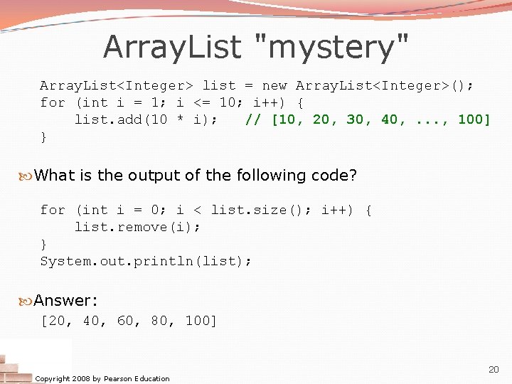Array. List "mystery" Array. List<Integer> list = new Array. List<Integer>(); for (int i = Array. List "mystery" Array. List<Integer> list = new Array. List<Integer>(); for (int i =