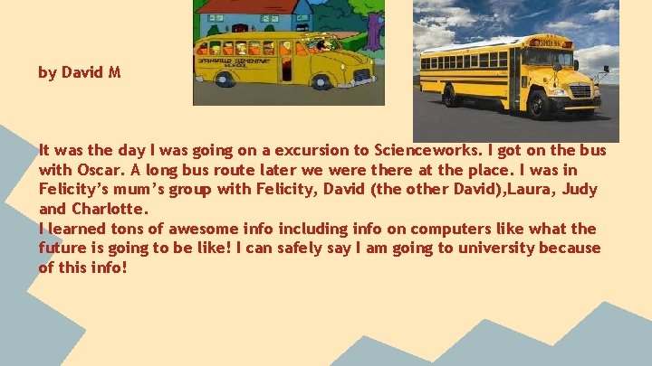 by David M It was the day I was going on a excursion to