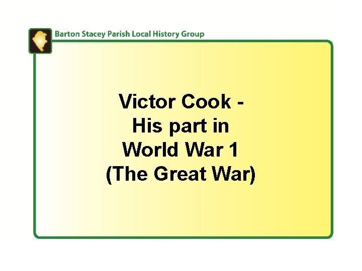 Victor Cook His part in World War 1 (The Great War) 