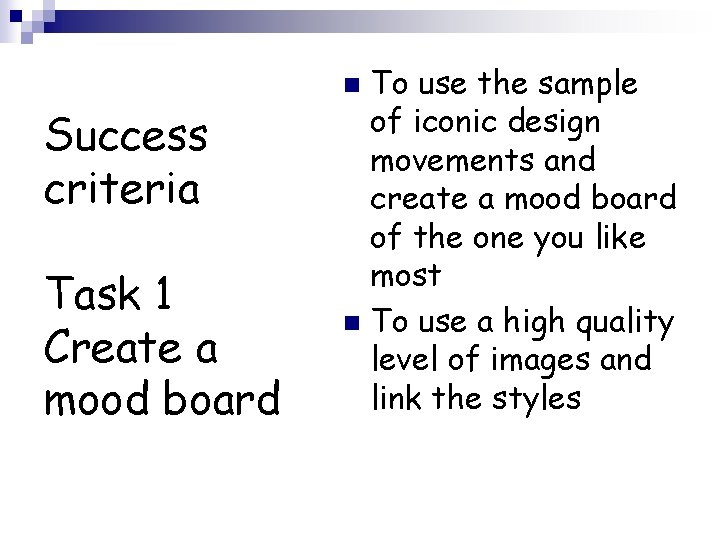 To use the sample of iconic design movements and create a mood board of