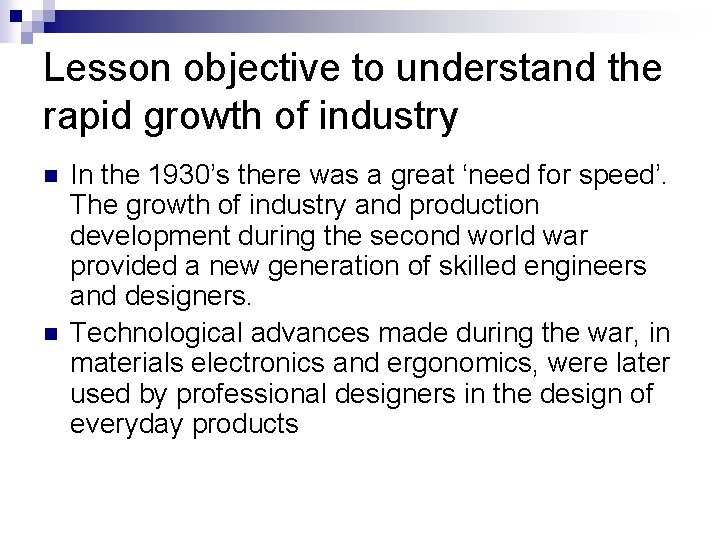 Lesson objective to understand the rapid growth of industry n n In the 1930’s