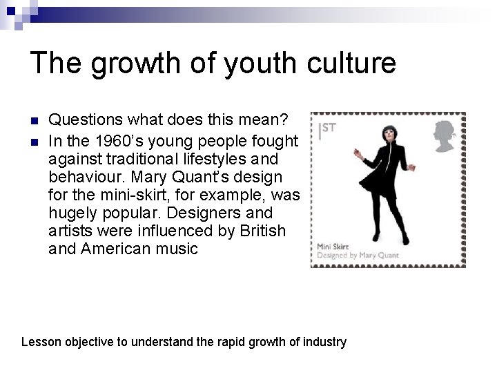 The growth of youth culture n n Questions what does this mean? In the