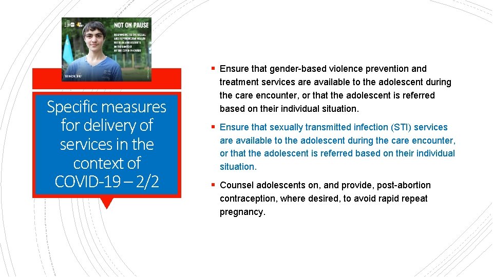 § Ensure that gender-based violence prevention and Specific measures for delivery of services in