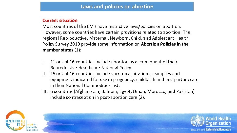 Laws and policies on abortion Current situation Most countries of the EMR have restrictive