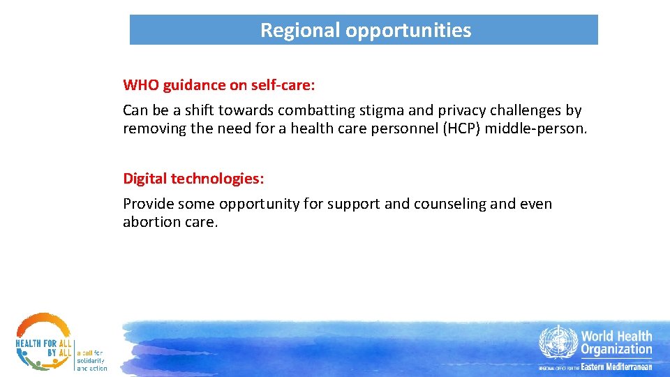 Regional opportunities WHO guidance on self-care: Can be a shift towards combatting stigma and