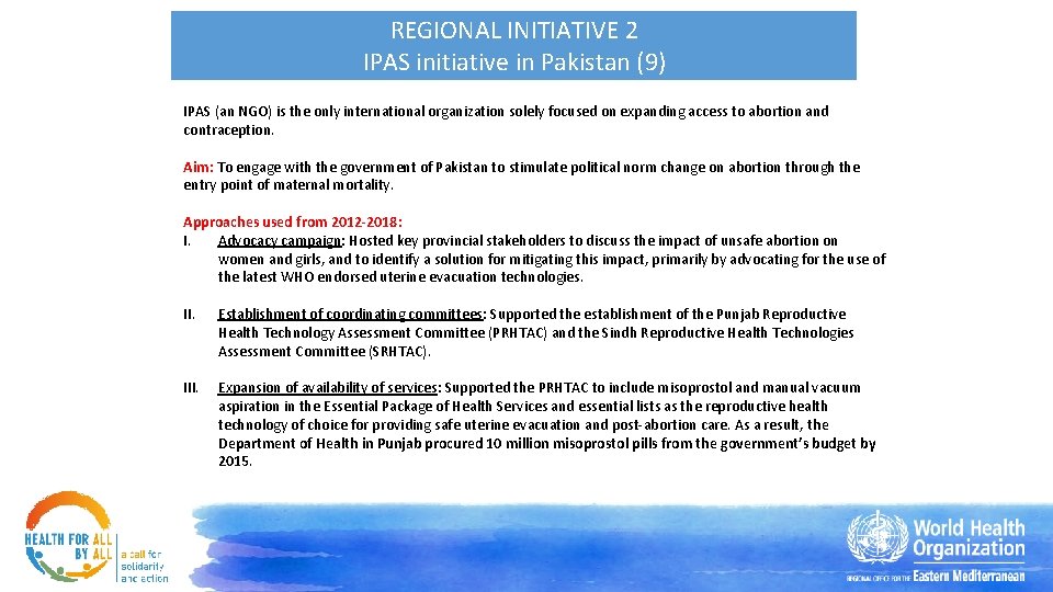 REGIONAL INITIATIVE 2 IPAS initiative in Pakistan (9) IPAS (an NGO) is the only