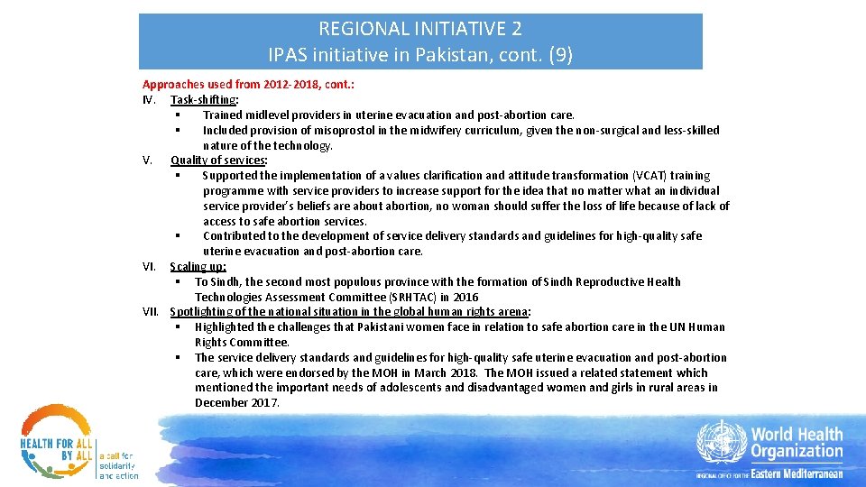 REGIONAL INITIATIVE 2 IPAS initiative in Pakistan, cont. (9) Approaches used from 2012 -2018,