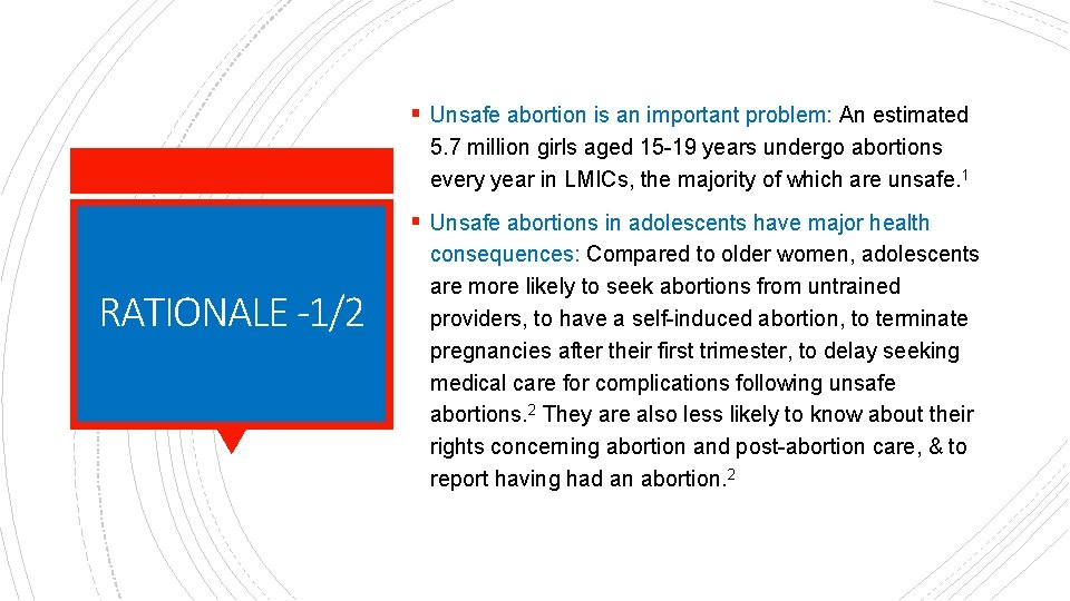 § Unsafe abortion is an important problem: An estimated 5. 7 million girls aged