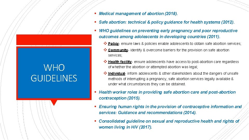 § Medical management of abortion (2018). § Safe abortion: technical & policy guidance for