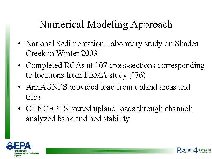 Numerical Modeling Approach • National Sedimentation Laboratory study on Shades Creek in Winter 2003