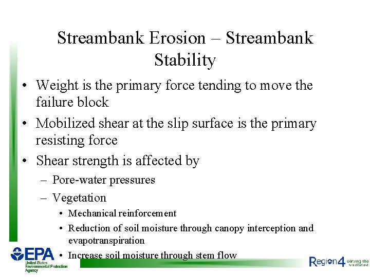 Streambank Erosion – Streambank Stability • Weight is the primary force tending to move