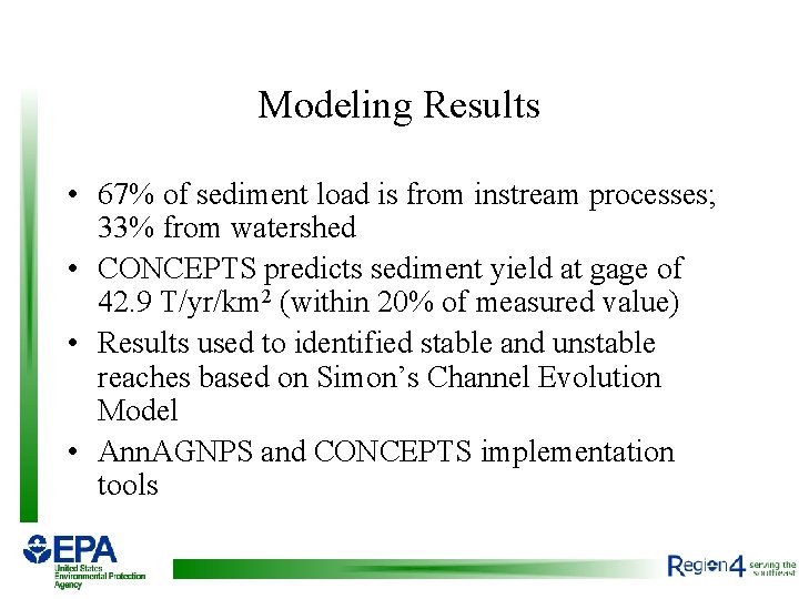 Modeling Results • 67% of sediment load is from instream processes; 33% from watershed