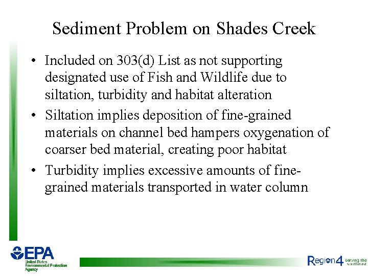 Sediment Problem on Shades Creek • Included on 303(d) List as not supporting designated