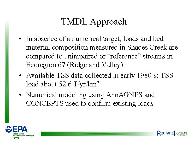 TMDL Approach • In absence of a numerical target, loads and bed material composition