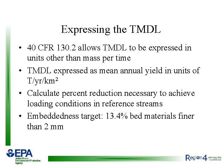 Expressing the TMDL • 40 CFR 130. 2 allows TMDL to be expressed in
