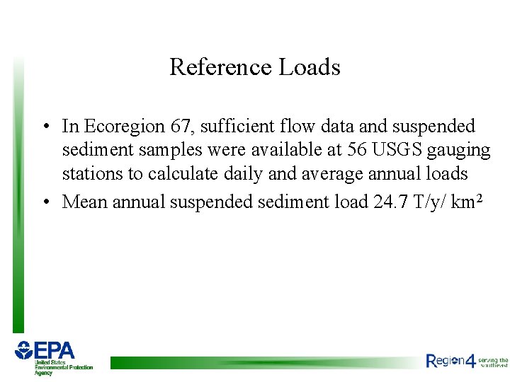 Reference Loads • In Ecoregion 67, sufficient flow data and suspended sediment samples were