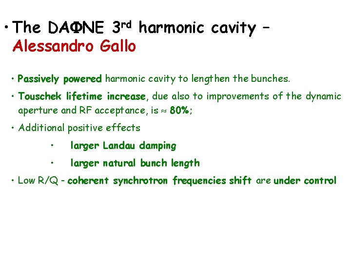  • The DAFNE 3 rd harmonic cavity – Alessandro Gallo • Passively powered