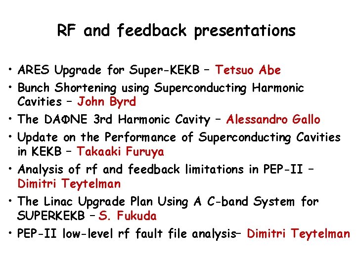 RF and feedback presentations • ARES Upgrade for Super-KEKB – Tetsuo Abe • Bunch