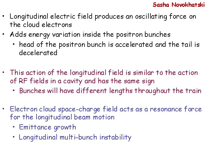 Sasha Novokhatski • Longitudinal electric field produces an oscillating force on the cloud electrons